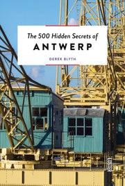 500 Hidden Secrets Of Antwerp