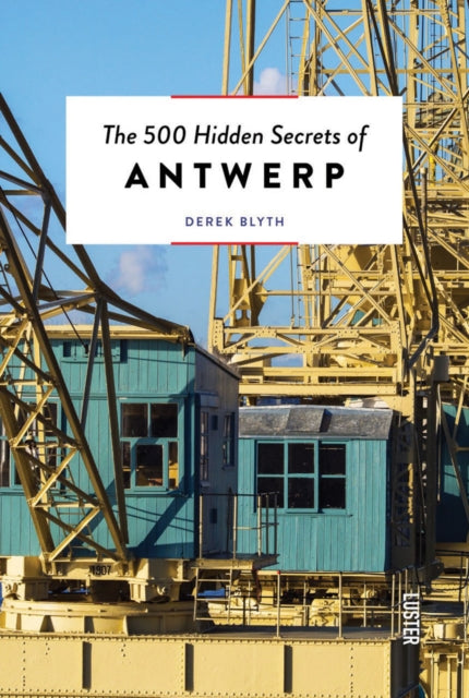 500 Hidden Secrets Of Antwerp