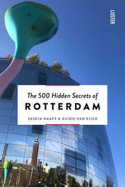 500 Hidden Secrets Of Rotterdam