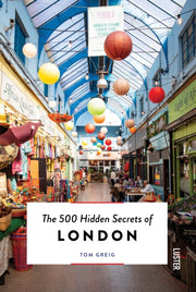 500 Hidden Secrets Of London By Greig, Tom