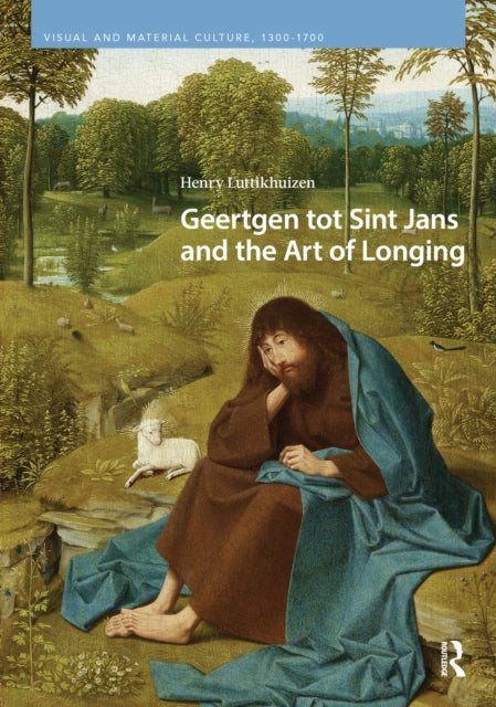 Geertgen Tot Sint Jans And The Art Of L By Luttikhuizen  Henry