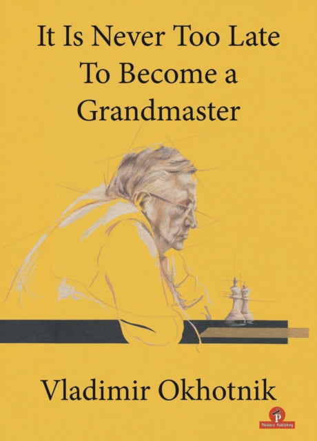 Never Too Late Become Grandmaster