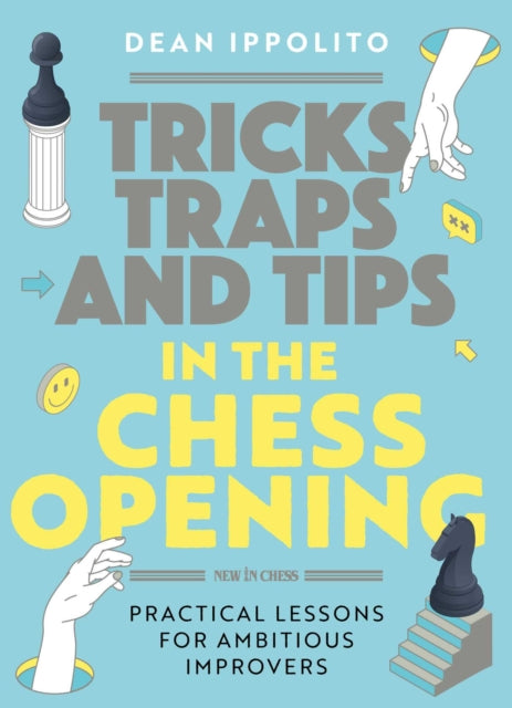 Tricks Traps And Tips In The Chess Ope