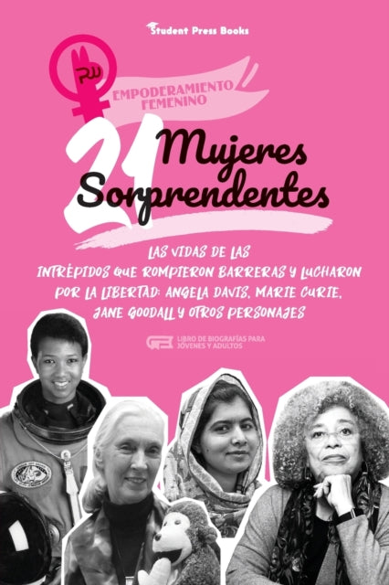 21 Mujeres Sorprendentes: Las Vidas De L