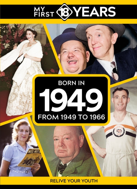 My First 18 Years Born In 1949