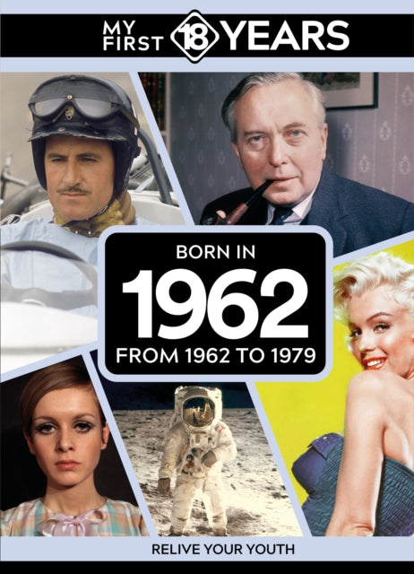 My First 18 Years Born In 1962