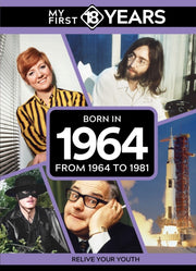 My First 18 Years Born In 1964