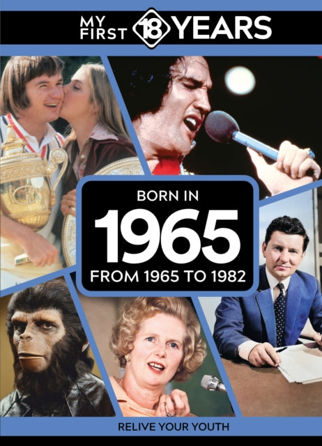 My First 18 Years Born In 1965