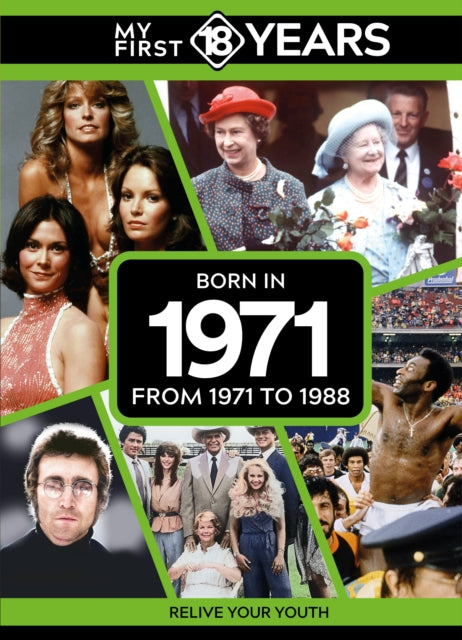 My First 18 Years Born In 1971