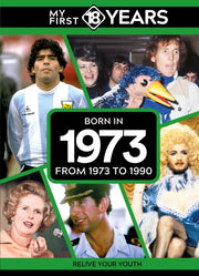 My First 18 Years Born In 1973