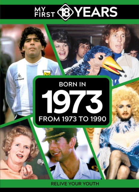 My First 18 Years Born In 1973