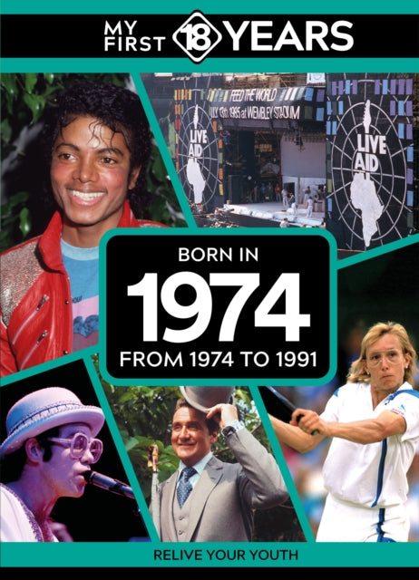 My First 18 Years Born In 1974