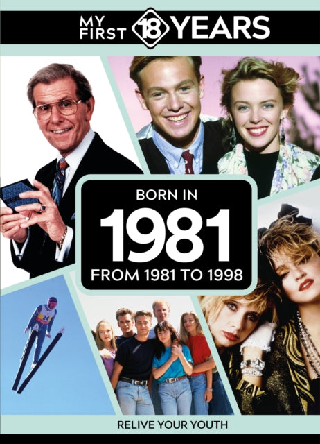 My First 18 Years Born In 1981