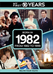My First 18 Years Born In 1982