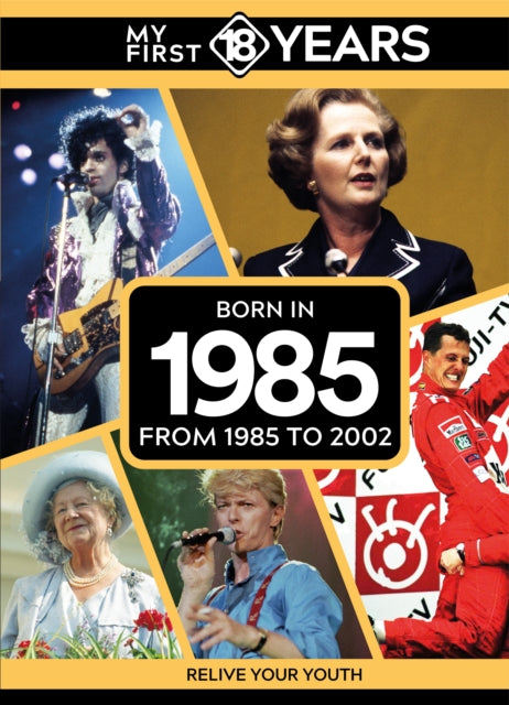 My First 18 Years Born In 1985
