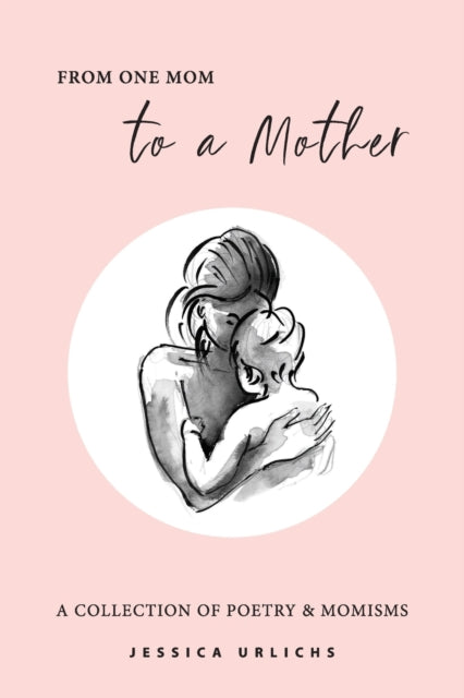 From One Mom To A Mother: Poetry   Momis