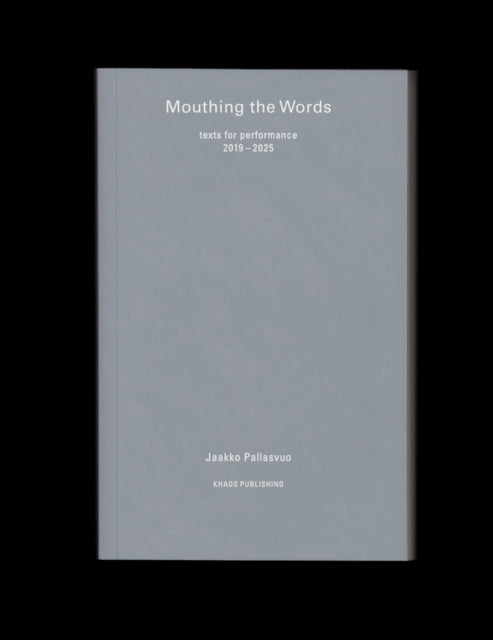 Mouthing The Words Texts For Performan