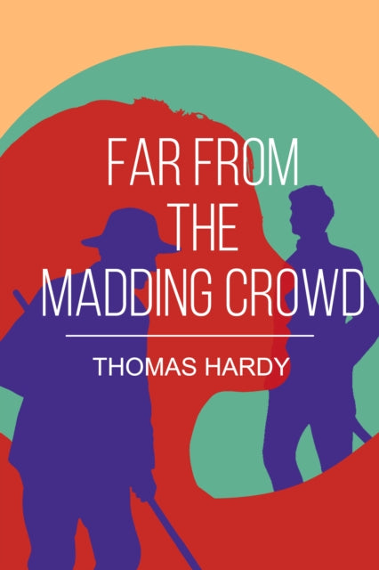 Far From The Madding Crowd By Hardy, Thomas