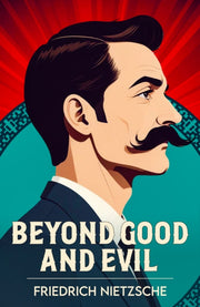 Beyond Good & Evil By Nietzsche, Friedrich