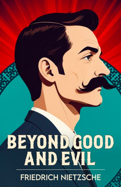 Beyond Good & Evil By Nietzsche, Friedrich