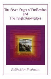 Seven Stages Of Purification & The Insig By Matara, Sri Nanarama