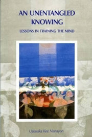 Unentangled Knowing By Upasaka, Kee Nanayon
