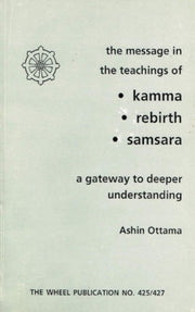 Message In The Teachings Of Kamma Rebirt By Ottama, Ashin