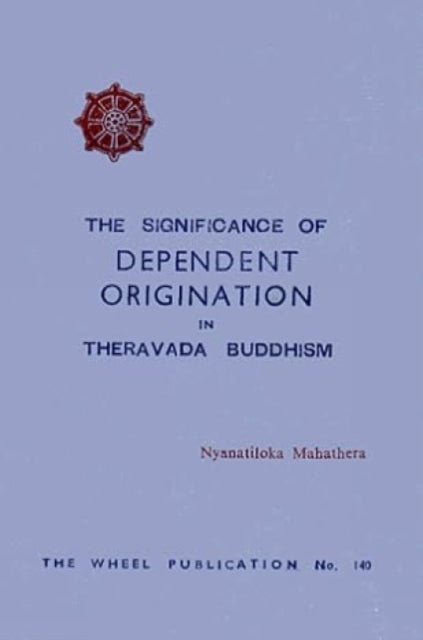 Dependent Origination By Piyadassi, Mahathera