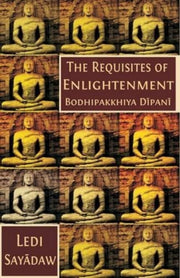 Requisites Of Enlightenment By Sayadaw, Ledi