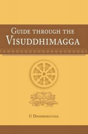 Guide Through The Visuddhimagga By Dhammaratana, U