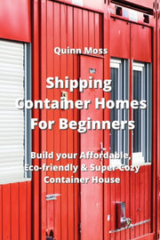 Shipping Container Homes For Beginners: