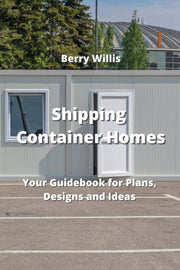 Shipping Container  Homes: Your Guideboo