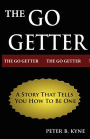 The Go-getter: A Story That Tells You Ho