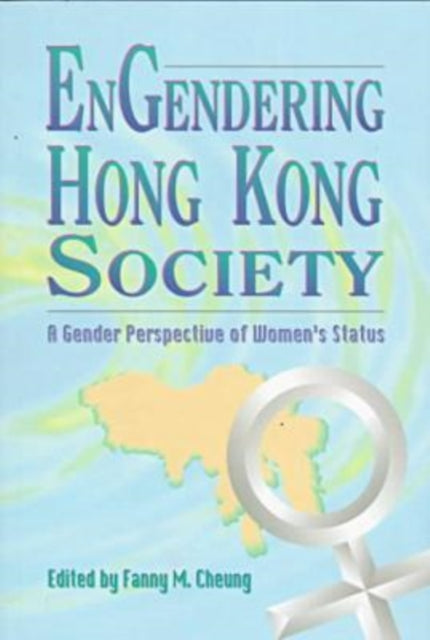 Engendering Hong Kong Societya Gender P