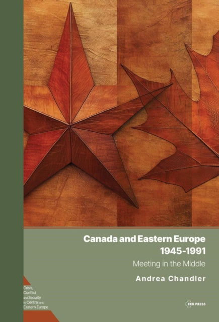 Canada And Eastern Europe 1945 1991