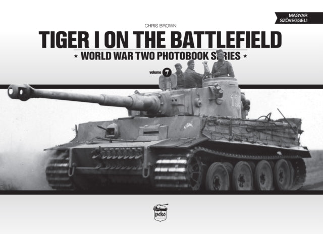Tiger I On The Battlefield: Volume 7