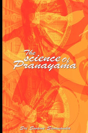 The Science Of Pranayama By Sivananda, Sri Swami