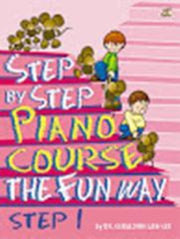 Step By Step Piano Course:the Fun Way 1