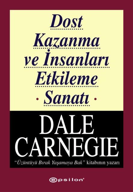 Dost Kazanma Ve Insanlar Etkileme Sanat By Carnegie, Dale