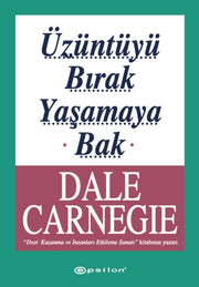 Uzuntuyu Brak Yasamaya Bak By Carnegie, Dale