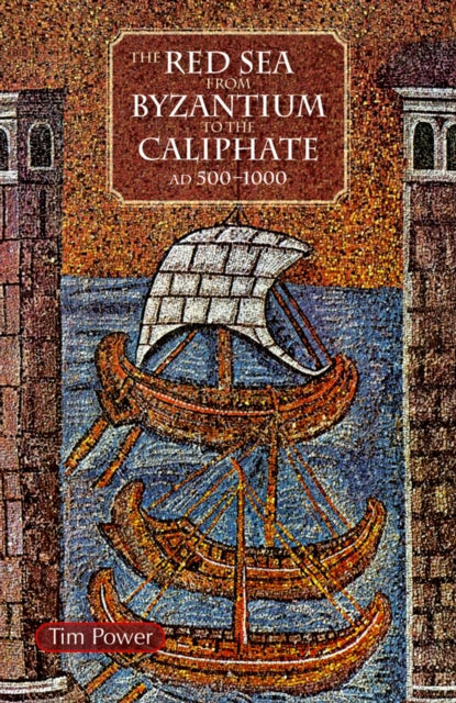The Red Sea From Byzantium To The C By Power  Timothy