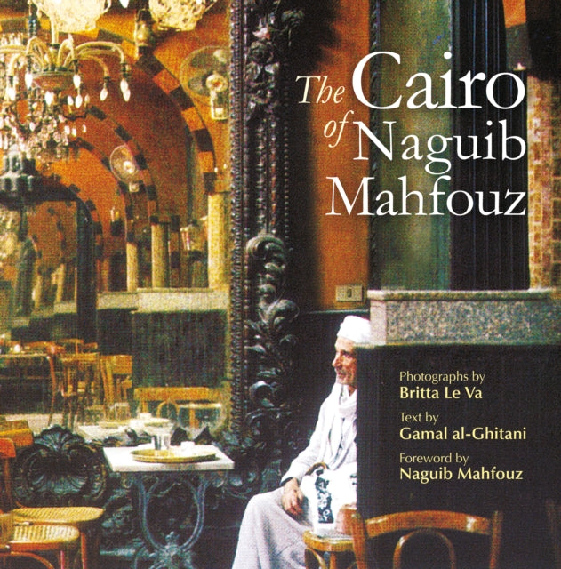 The Cairo Of Naguib Mahfouz Expanded Ed By Al-ghitani, Gamal