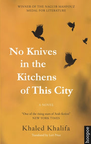 No Knives In The Kitchens Of This City By Khalifa, Khaled