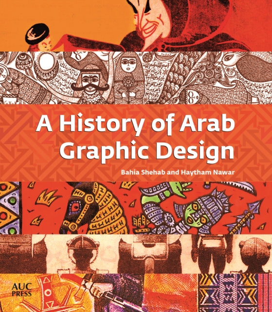 History Of Arab Graphic Design By Shehab, Bahia