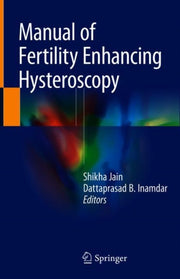 Manual Of Fertility Enhancing Hysterosco
