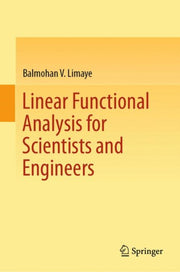 Linear Functional Analysis For Scientist