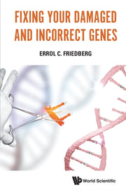 Fixing Your Damaged & Incorrect Genes