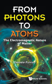 From Photons To Atoms The Electromagneti