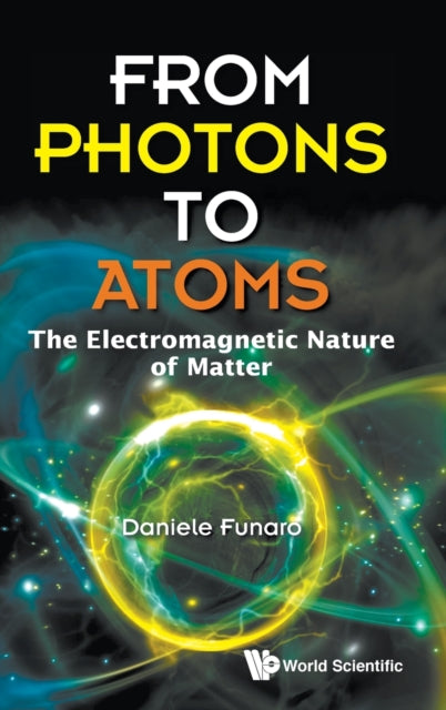 From Photons To Atoms The Electromagneti