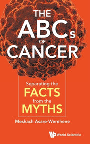 The Abcs Of Cancer: Separating The Facts By Meshach Asare-werehe